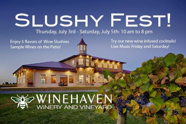 Slushy Fest at Winehaven Winery July 3-5 2025